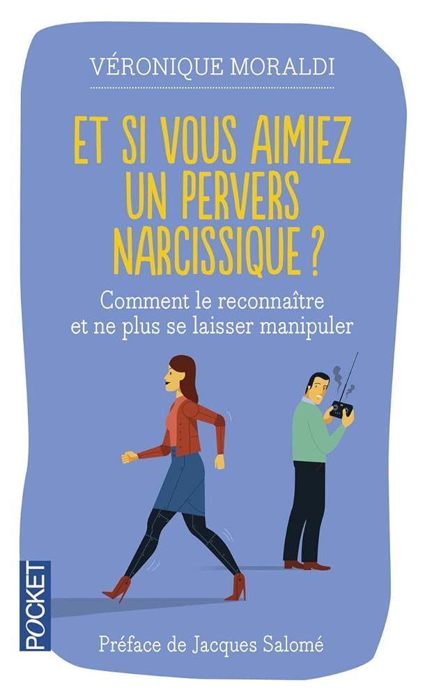 Et si vous aimiez un pervers narcissique ?: Comment le reconnaître et ne plus se laisser manipuler cover image