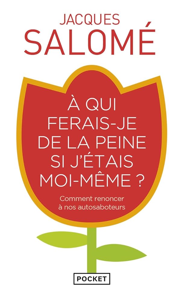 A qui ferais-je de la peine si j'étais moi-même ?: Comment renoncer à nos autosaboteurs cover image