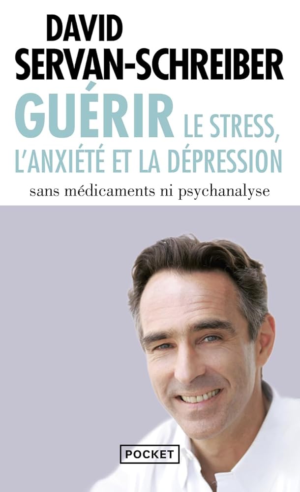 Guérir le stress, l'anxiété, la dépression sans médicaments, ni psychanalyse cover image