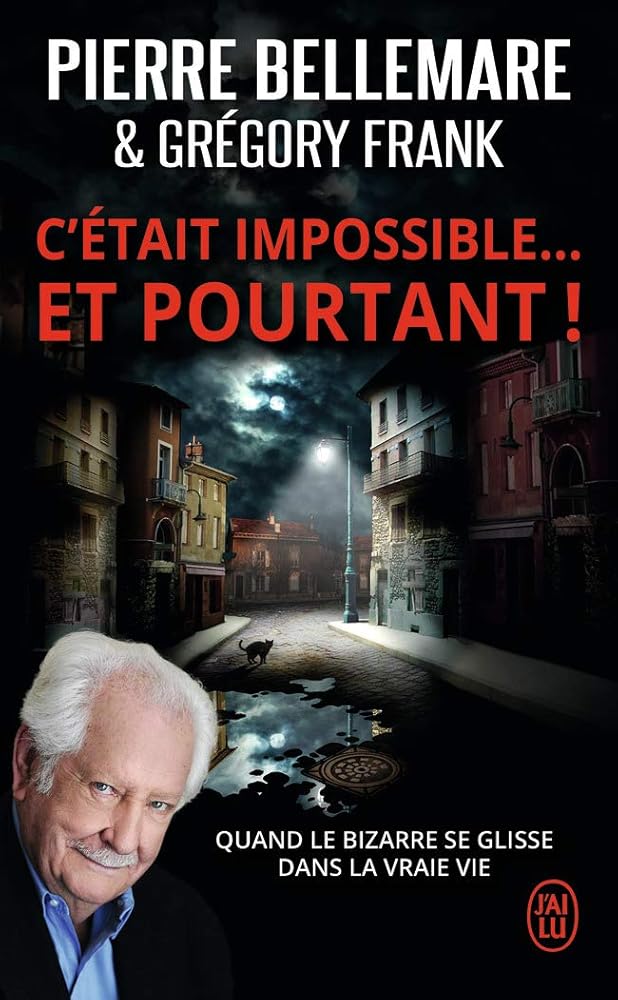 C'était impossible ! Et pourtant...: "Quand le bizarre se glisse dans la vraie vie" cover image