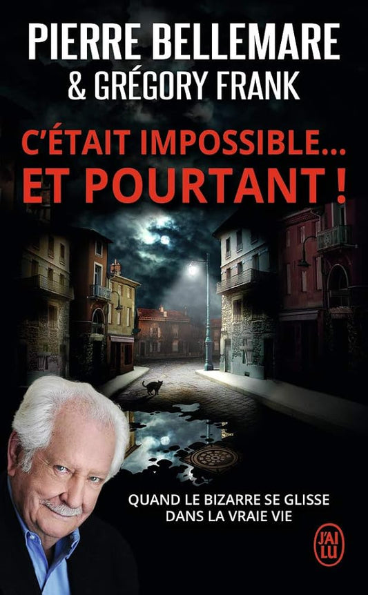 C'était impossible ! Et pourtant...: "Quand le bizarre se glisse dans la vraie vie" cover image