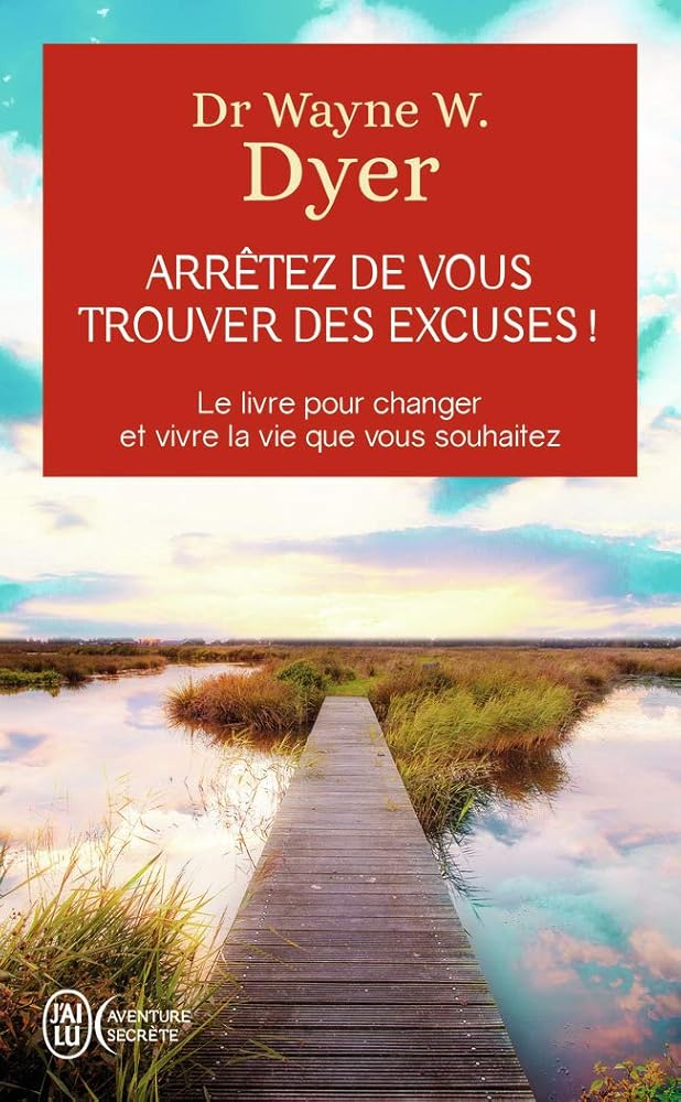 Arrêtez de vous trouver des excuses !: Les secrets de la loi de l'attraction cover image