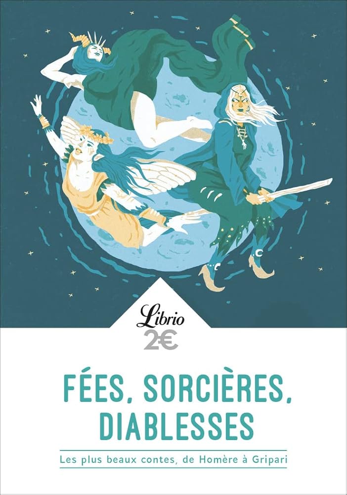 Fées, sorcières, diablesses: Les plus beaux contes, d’Homère à Pierre Gripari cover image
