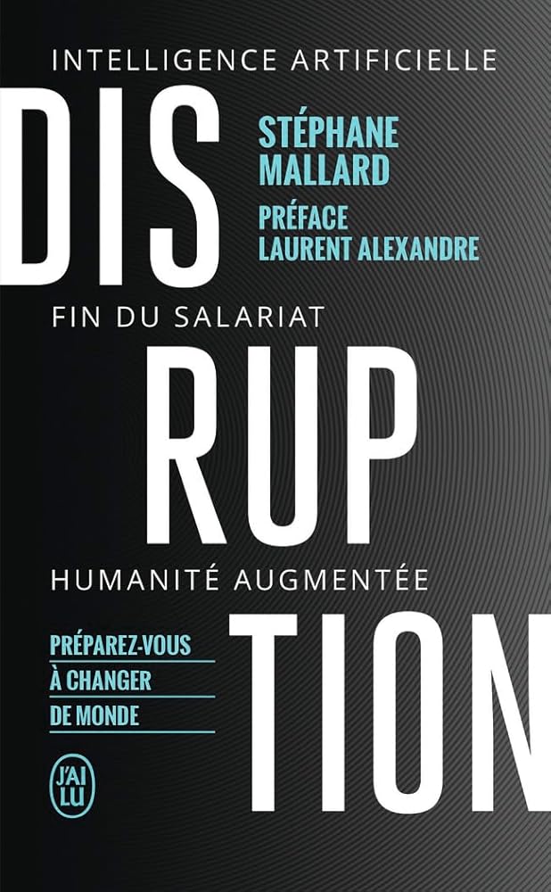 Disruption: Intelligence artificielle, fin du salariat, humanité augmentée cover image