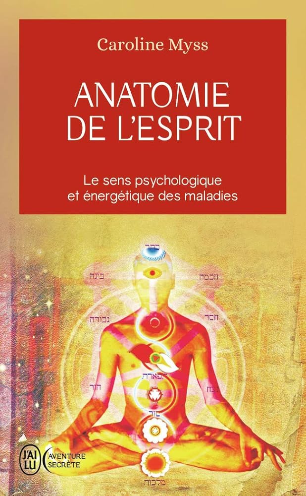 Anatomie de l'esprit : Le sens psychologique et énergétique des maladies cover image