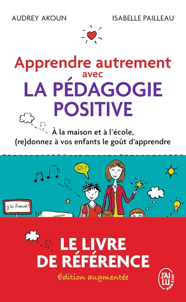 Apprendre autrement avec la pédagogie positive: À la maison et à l'école, (re)donnez à vos enfants le goût d'apprendre cover image