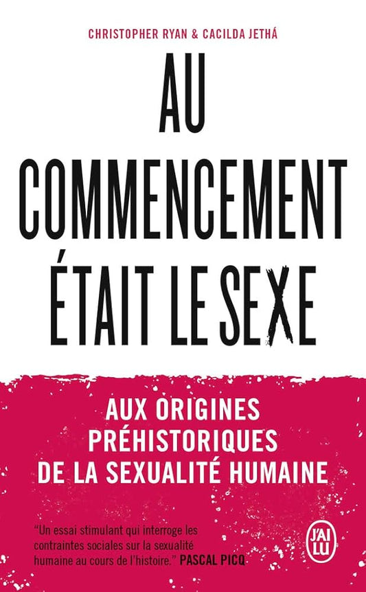 Au commencement était le sexe: Aux origines préhistoriques de la sexualité humaine cover image
