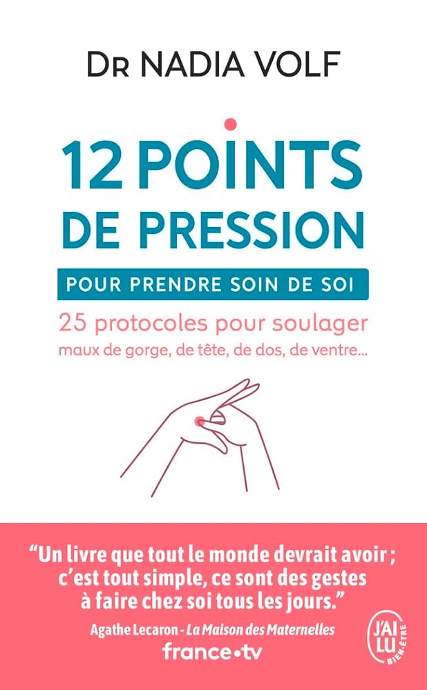 12 points de pression pour prendre soin de soi: 25 protocoles pour soulager maux de gorge, de tête, de dos, de ventre... cover image