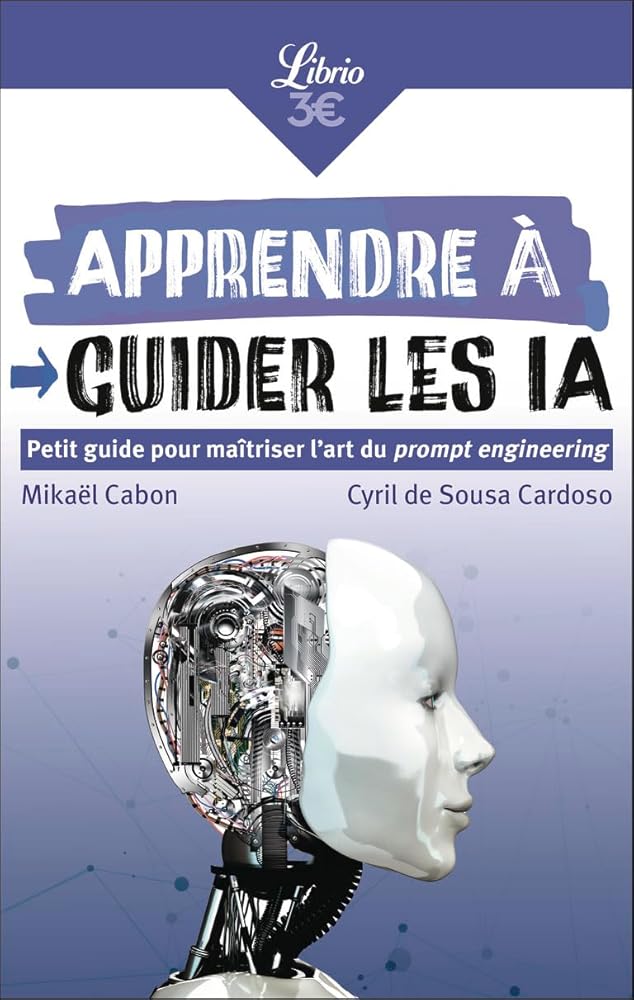 Apprendre à guider les IA: Petit guide pour maîtriser l'art du prompt engineering cover image