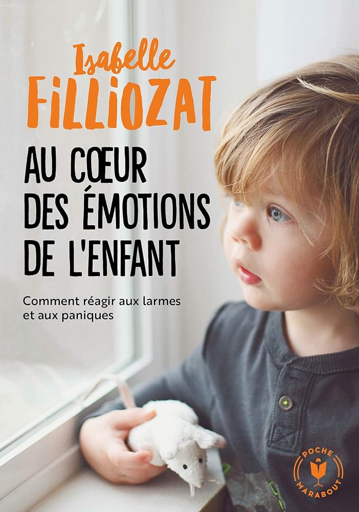 Au coeur des émotions de l'enfant: Comment réagir aux larmes et aux paniques cover image