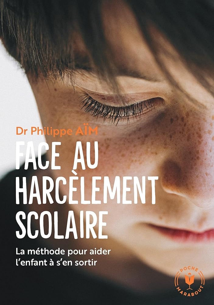 Face au harcèlement scolaire - Nouvelle édition mise à jour: La méthode pour aider l'enfant à s'en sortir cover image
