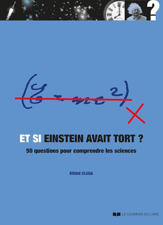 Et si Einstein avait tort ?: 50 questions pour comprendre les sciences cover image