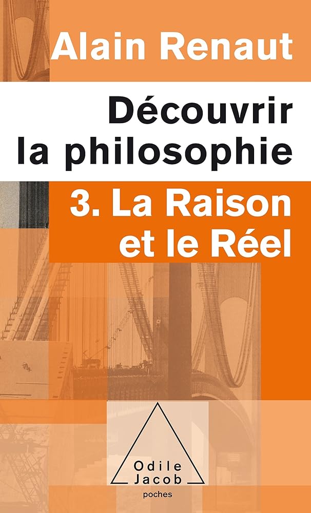 La Raison et le Réel (Découvrir la philosophie,3): 3. La Raison et le Réel cover image