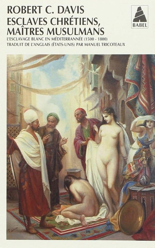 Esclaves chrétiens, Maîtres musulmans: L'esclavage blanc en Méditerranée (1500-1800) cover image
