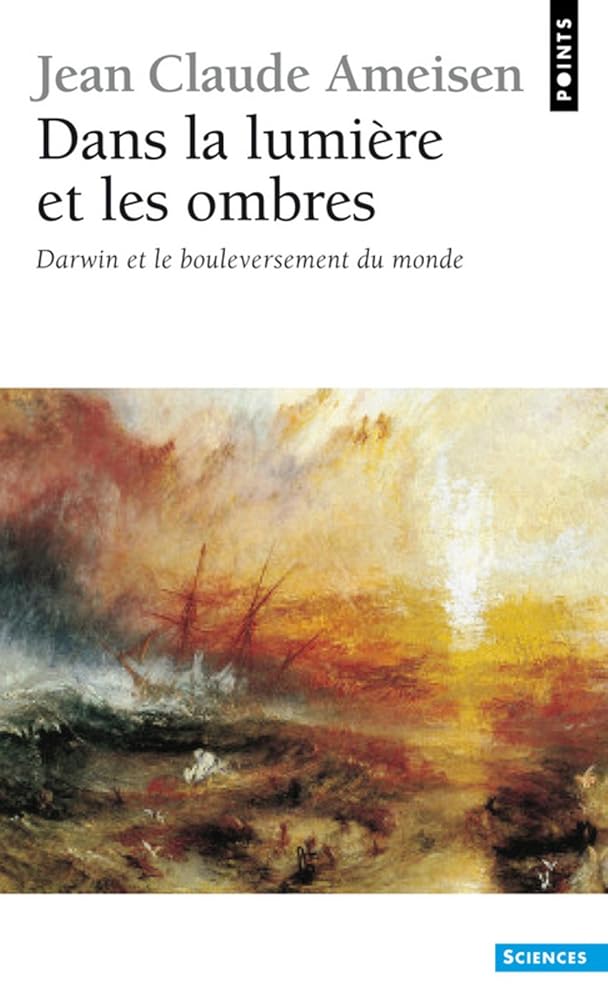 Dans la Lumiere et les Ombres. Darwin et le bouleversement du monde. cover image