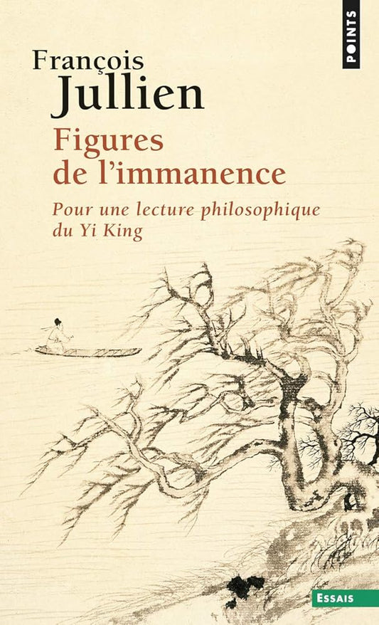 Figures de l'immanence: Pour une lecture philosophique du Yi king cover image