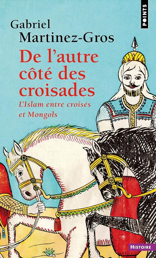 De l'autre côté des croisades: LIslam entre croisés et Mongols cover image