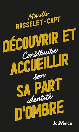Découvrir et accueillir sa part d'ombre: Construire son identité cover image