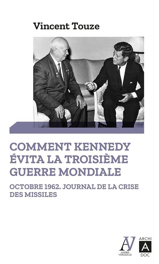 Comment Kennedy évita la Troisième Guerre mondiale cover image