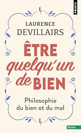 Être quelqu'un de bien: Philosophie du bien et du mal cover image
