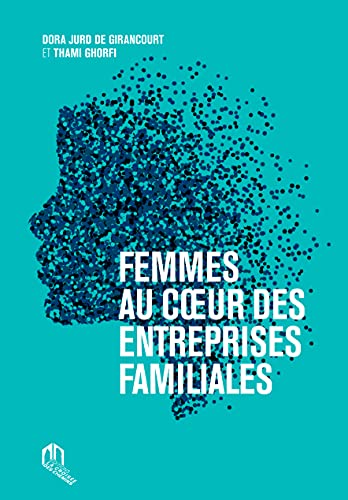 Couverture FEMMES AU COEUR DES ENTREPRISES FAMILIALES - Ghorfi De Girancourt (Broché) - ISBN 9789920769846