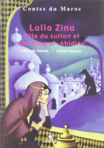 Couverture LALLA ZINA FILLE DU SULTAN ET SIDI ZINE EL- ABIDINE - Bennis & Gourrat (Poche) - ISBN 9789954000410