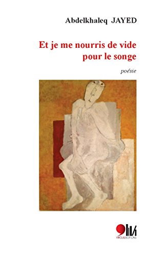 Couverture ET JE ME NOURRIS DE VIDE POUR LE SONGE - Jayed (Broché) - ISBN 9789954953785