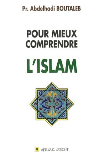 Couverture POUR MIEUX COMPRENDRE L'ISLAM - Boutaleb (Poche) - ISBN 9789981252165